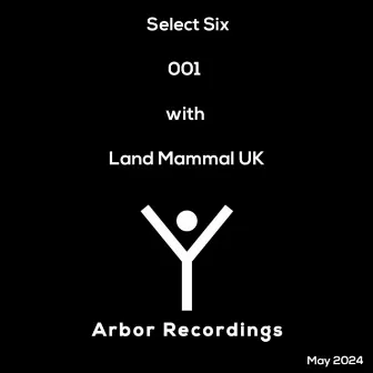 Select Six 001 With Land Mammal UK (DJ Mix) by 