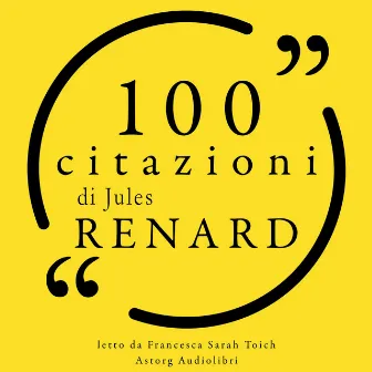 100 citazioni di Jules Renard (Le 100 citazioni di...) by Jules Renard