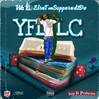 Watts Else Im Suppose 2 Do by YFL LC