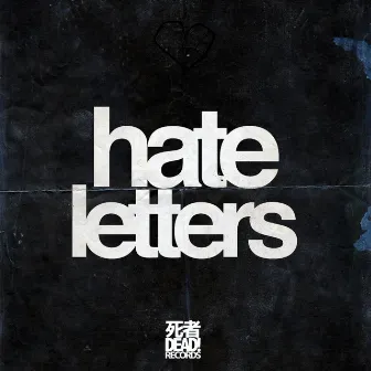 Hate Letters by GRVYRDS