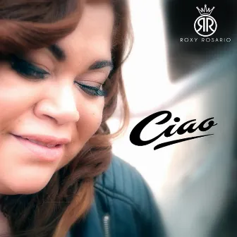 Ciao by Roxy Rosario