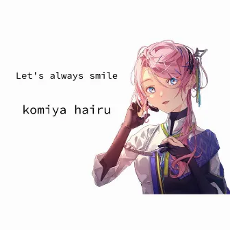 Let's always smile by komiya hairu