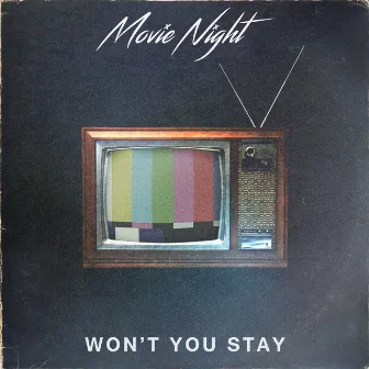 Won't You Stay by Movie Night