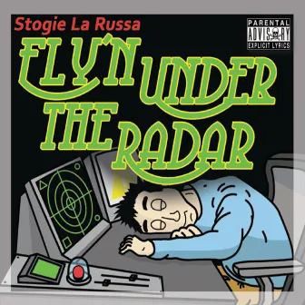 Fly'n Under the Radar by Stogie La Russa