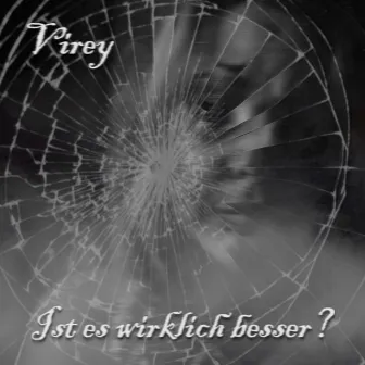 Ist es wirklich besser? by Virey