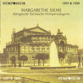 Margarethe Siems: Königlische Sächsische Hofopernsängerin (1903-1911) by Margarethe Siems