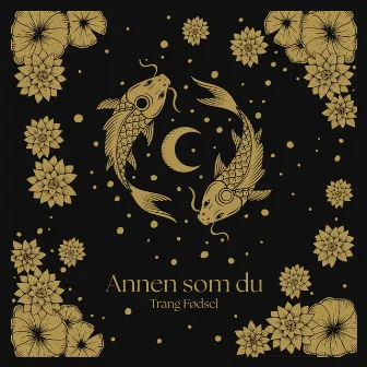 Annen som du by Trang Fødsel