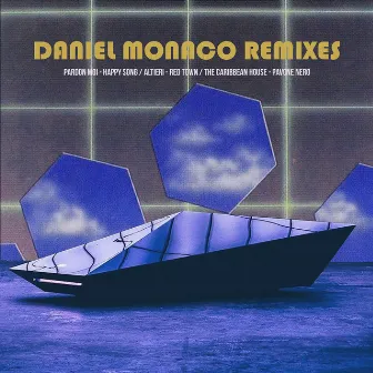 Daniel Monaco Remixes by Pardon Moi