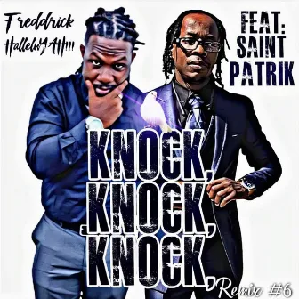 Knock, Knock, Knock (Remix 6) by Freddrick Halleluyah!!!