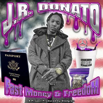 Fast Money & Freedom by J.R. Donato