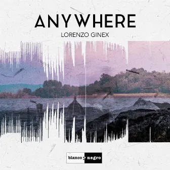 Anywhere by Lorenzo Ginex