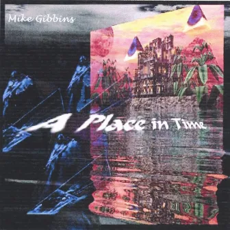 A Place In Time (Remastered) by Mike Gibbins