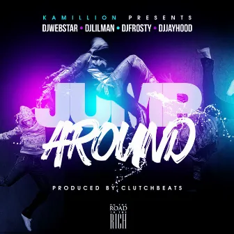 Jump Around (feat. Dj Webstar, Dj Lil Man, Dj Jay Hood & Dj Frosty) by KaMillion