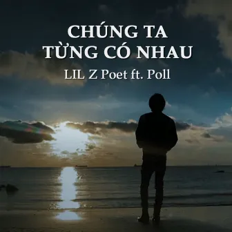 Chúng Ta Từng Có Nhau (Remix Version) by Poll