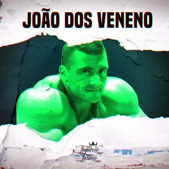 João dos Veneno by Império Insano