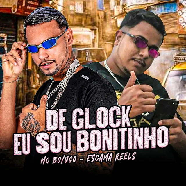 De Glock Eu Sou Bonitinho (feat. Boyugo na Base)