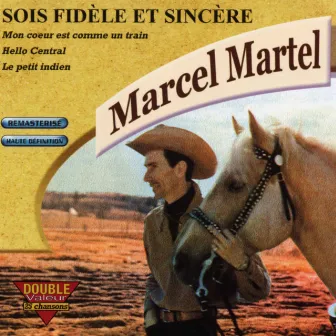 Sois fidèle et sincère by Marcel Martel