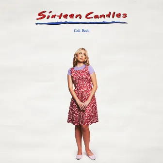 Sixteen Candles by Cali Rodi