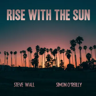 Rise with the Sun by Simon O'Reilly