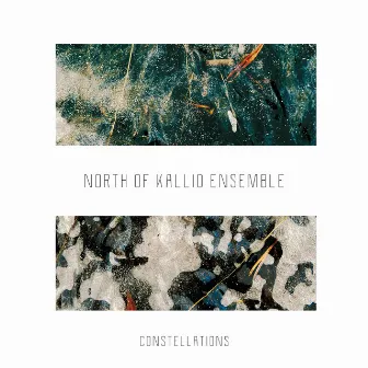 Constellations by North of Kallio Ensemble