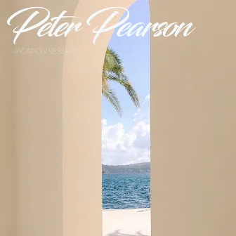 Vacation Session by Peter Pearson