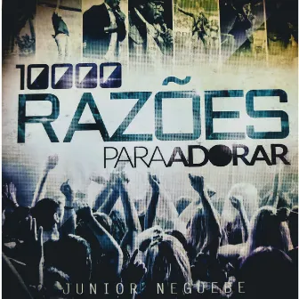 10.000 Razões by Júnior Neguebe