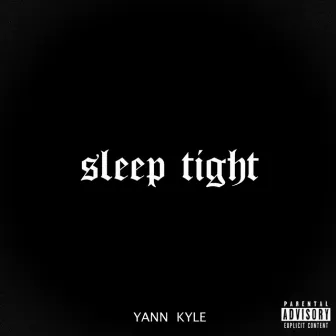 Sleep Tight by Yann Kyle