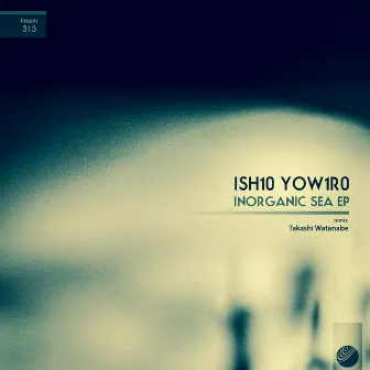 Inorganic Sea EP by ish10 yow1r0