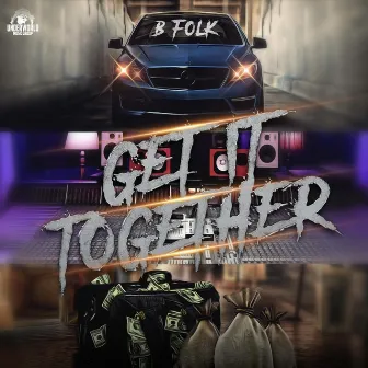 Get It Together by B Folk