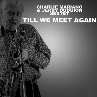 Till We Meet Again by Charlie Mariano