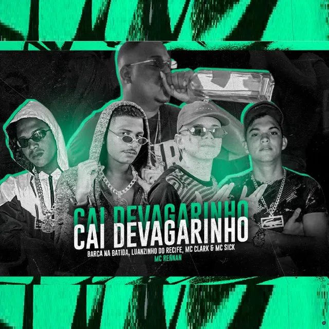 Cai Devagarinho (feat. Mc Rennan & Mc Sick)