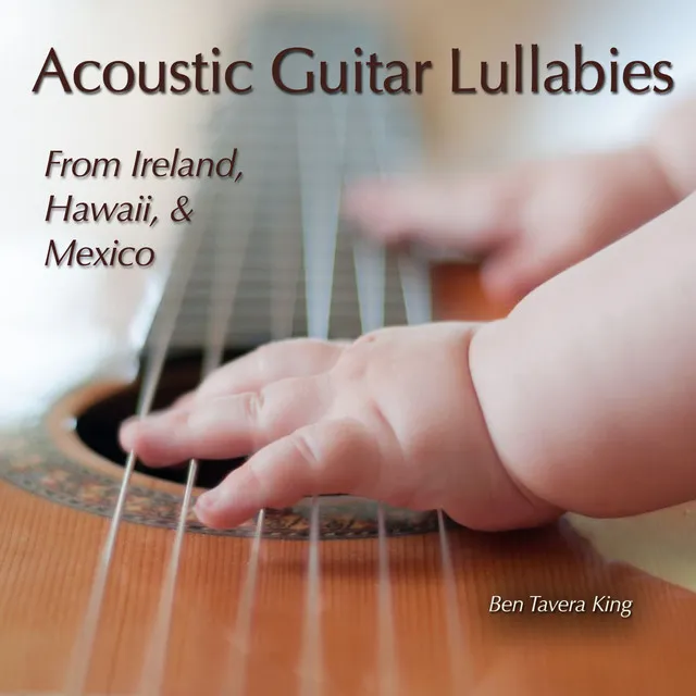 Acoustic Guitar Lullabies (From Ireland, Hawaii & Mexico)