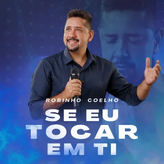 Se Eu Tocar em Ti by Robinho Coelho