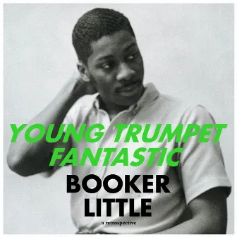 Young Trumpet Fantastic by Booker Little