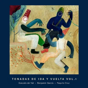 Tonadas de Ida y Vuelta, Vol. 1 by Paquito Cruz