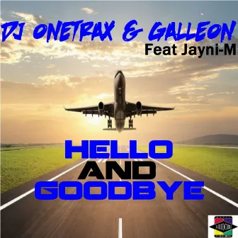 Hello and Goodbye by Dj Onetrax