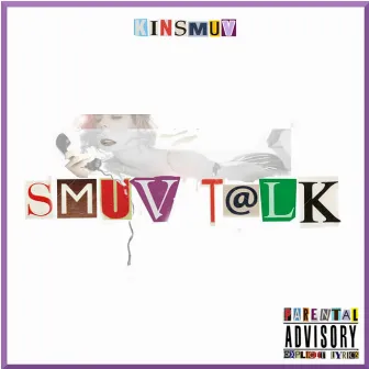 Smuv Talk by Kinsmuv