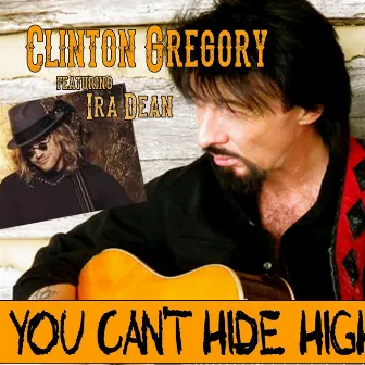 You Can't Hide High (feat. Ira Dean) by Clinton Gregory