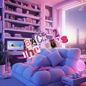 Back 2 The 90's by Goldiie