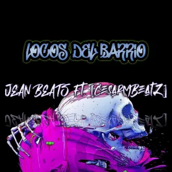 Locos del barrio by JEAN BEATS