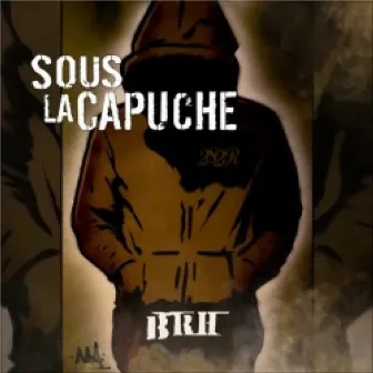 Sous la capuche by BRH