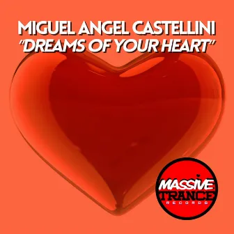 Dreams of Your Heart by Miguel Angel Castellini