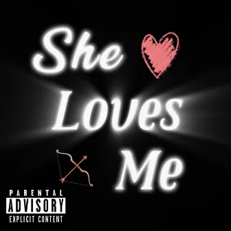 She Loves Me by Mi$TA the Stranger