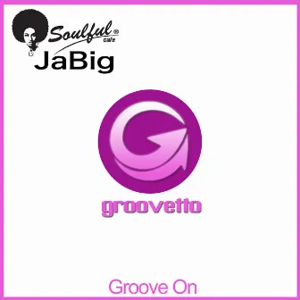 Groove On by Soulful Cafe Jabig