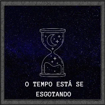 O Tempo Está Se Esgotando by Will 627