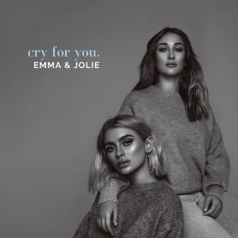 Cry for You by Emma & Jolie