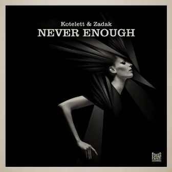 Never Enough by Kotelett & Zadak