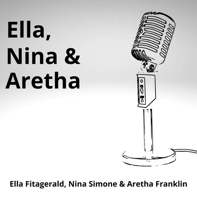 Ella, Nina & Aretha