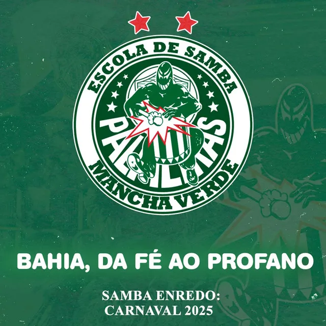 Bahia, Da fé ao profano (Samba Enredo: Carnaval 2025)