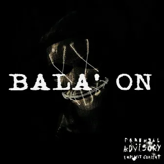 BALA' ON by Bentley Boy